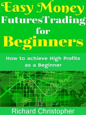 cover image of Easy Money Futures Trading for Beginners